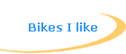 Bikes I like